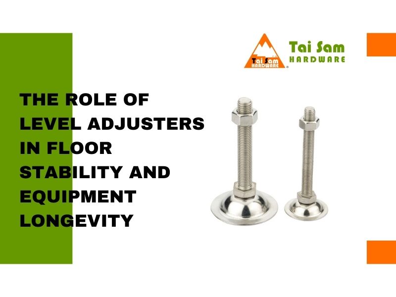The Role of Level Adjusters in Floor Stability and Equipment Longevity